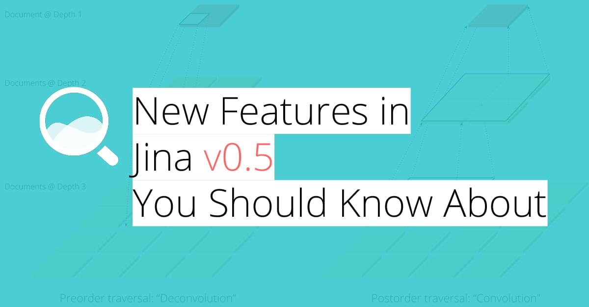 New Features in Jina <code>v0.5</code> You Should Know About